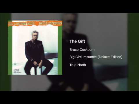 Bruce Cockburn — Bruce Cockburn - The Gift