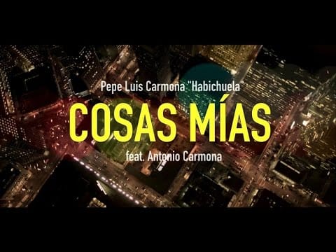Antonio Flores — Pepe Luis Carmona [con Antonio Carmona] - Cosas mías (Videoclip oficial)