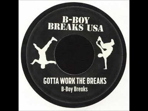 B-Boy Breaks — B-Boy Breaks - Gotta Work The Breaks (2019)