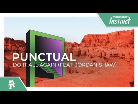 Punctual — Punctual - Do It All Again (feat. Jordan Shaw) [Monstercat Lyric Video]