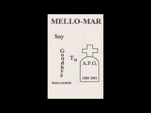 M.C. Mello Mar — Mello-Mar - Say Goodbye To A.P.G.