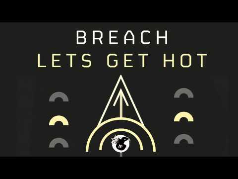 Breach (2) — Breach - Let's Get Hot