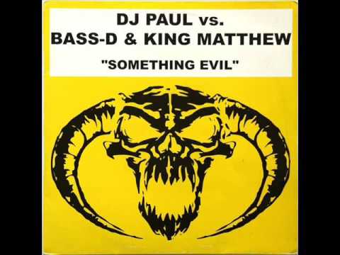Bass-D & King Matthew — Dj Paul Vs Bass d  King Matthew   Something Evil