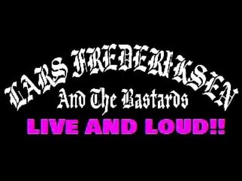 Lars Frederiksen and the Bastards — Lars Frederiksen And The Bastards - Live And Loud!!