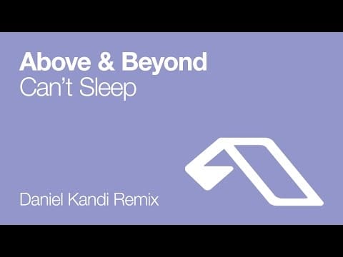 Above & Beyond — Above & Beyond - Can't Sleep (Daniel Kandi Remix)