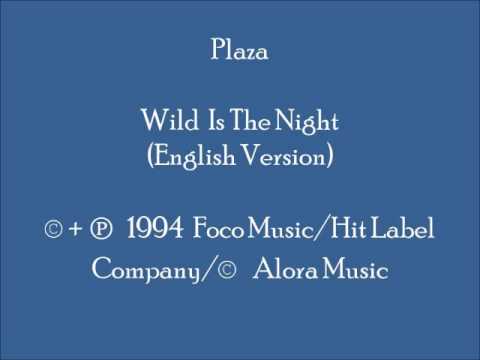 Plaza — Plaza - Wild Is The Night (English Version)