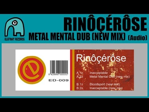Rinôçérôse — RINÔÇÉRÔSE - Metal Mental Dub (New Mix) [Audio]