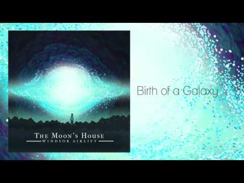 Windsor Airlift — Windsor Airlift - Birth of a Galaxy