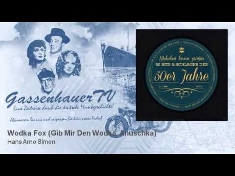 Hans Arno Simon — Hans Arno Simon - Wodka Fox (Gib Mir Den Wodka, Anuschka) - GassenhauerTV