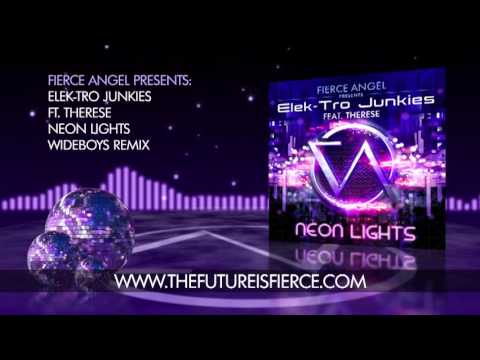Therese — The Elek-Tro Junkies Ft. Therese - Neon Lights - Wide Boys Remix - Fierce Angel