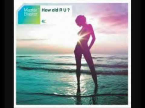 Master Blaster — Master Blaster - How Old R U ? (Radio Edit)