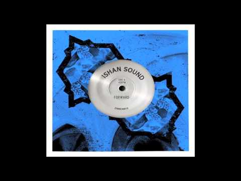 Ishan Sound — Ishan Sound : Forward / Koma