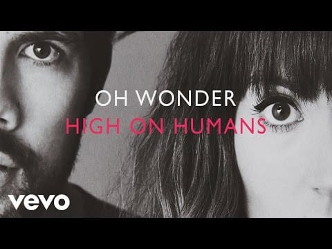 Oh Wonder — High On Humans