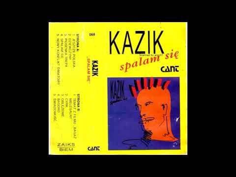 Kazik Staszewski — Kazik - Spalam się 1991 (Full album, cassette rip)