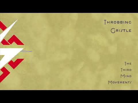 Throbbing Gristle — Throbbing Gristle - The Third Mind: First Movement (Official Audio)
