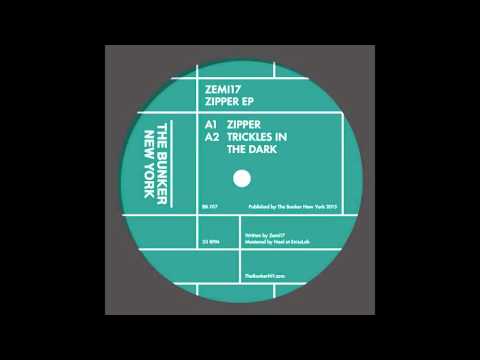 Zemi 17 — Zemi17 - "Zipper" (The Bunker New York 017)