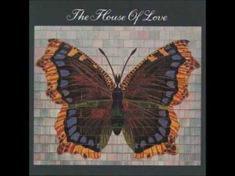 The House of Love — The House of Love - I Don't Know Why I Love You