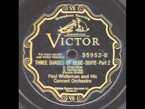 Paul Whiteman & His Concert Orchestra — Three Shades of Blue Part 2 - Paul Whiteman and his Concert Orchestra
