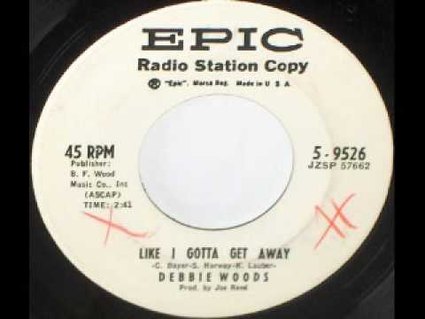 Debby Woods — Teen 45 - Debbie Woods - Like i gotta get away
