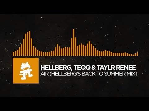 Hellberg (2) — [House] - Hellberg, Teqq & Taylr Renee - Air (Hellberg's Back to Summer Mix) [Monstercat Release]