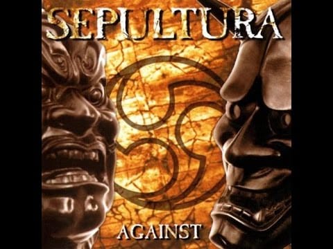 Sepultura
 — Sepultura - Against (Full Album)