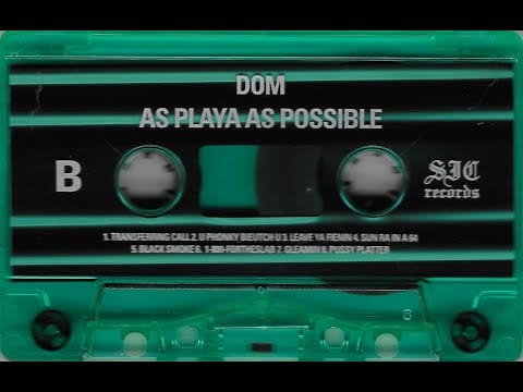 DOM (76) — Dom - As Playa As Possible I & II (Full HQ Tape Rip)