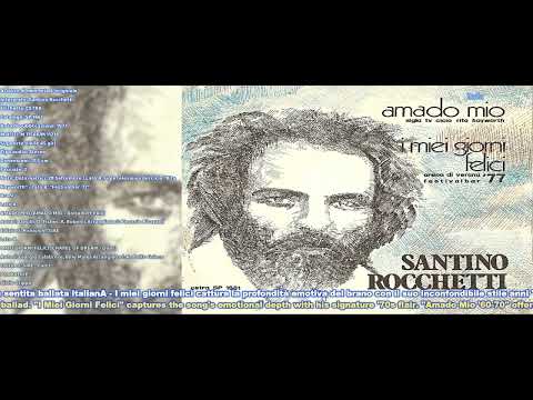 Santino Rocchetti — Santino Rocchetti – Amado Mio / I Miei Giorni Felici 1977