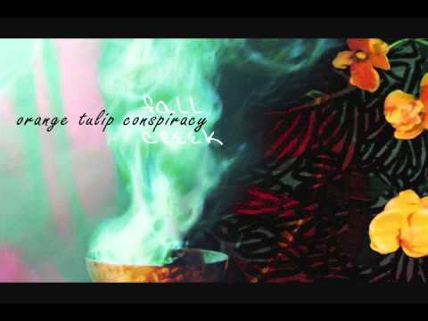 Orange Tulip Conspiracy — Orange Tulip Conspiracy - Fall Creek [HQ]