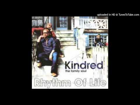 Kindred The Family Soul — Kindred The Family Soul - Rhythm Of Life (King Britt Remix) HD