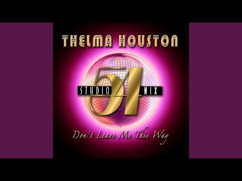 Thelma Houston — Don’t Leave Me This Way (Studio 54 Mix)