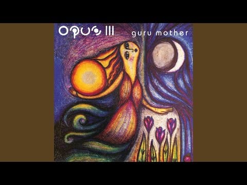 Opus III — When You Made The Mountain
