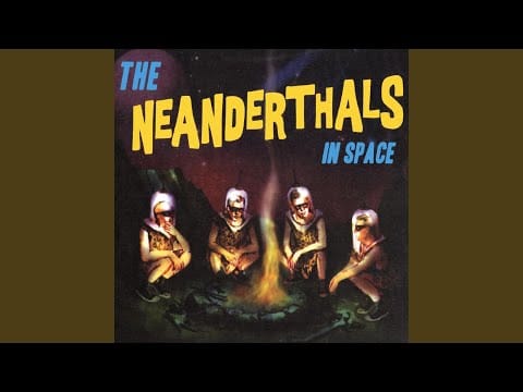 The Neanderthals — Nasa’ll Get It