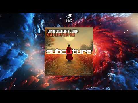 John O'Callaghan — John O’Callaghan & Lyd14 - Never Leave Your Side (Extended Mix) [SUBCULTURE]