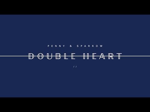 Penny & Sparrow — Penny and Sparrow - Double Heart - Lyric Video