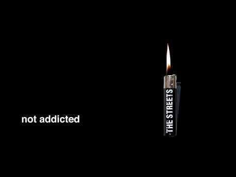 The Streets — The Streets -  Not Addicted (Official Audio)