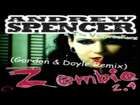 Andrew Spencer — Andrew Spencer & The Vamprockerz - Zombie 2.4 (Gordon & Doyle Remix)
