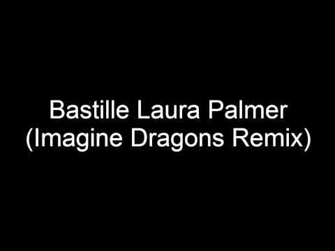 Bastille (4) — Bastille-Laura Palmer (Imagine Dragons Remix)