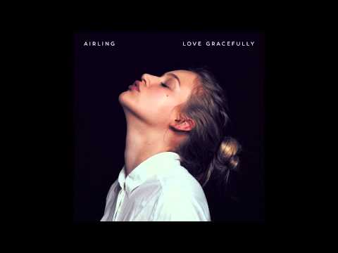 Airling — Airling - Where You Are (Love Gracefully EP | 2014)
