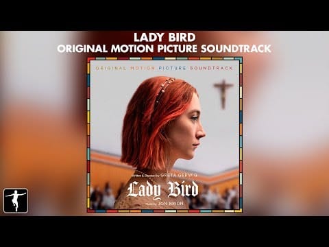 Jon Brion — Lady Bird - Jon Brion - Soundtrack Preview (Official Video)