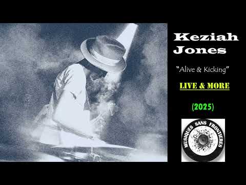 Keziah Jones — Keziah Jones @ "Alive & Kicking" (2025) [Live & More...]