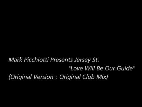 Jersey Street — [Re-Edit] Mark Picchiotti Presents Jersey St. - Love Will Be Our Guide