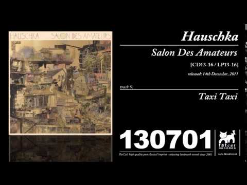 Hauschka — Hauschka - Taxi Taxi [Salon Des Amateurs]