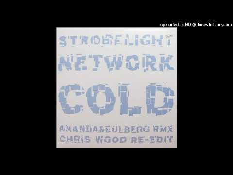 Cold — Cold - Strobelight Network (Chris Wood Re-Edit)