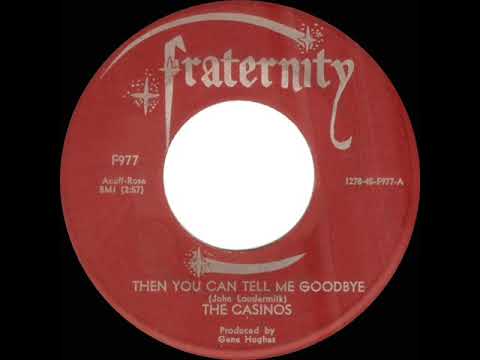 The Casinos — 1967 HITS ARCHIVE: Then You Can Tell Me Goodbye - Casinos (a #2 record--mono)