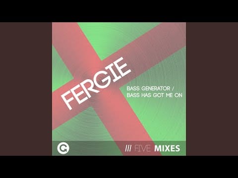 Fergie — Bass Has Got Me On