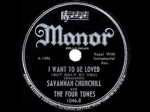 Savannah Churchill — 1947 HITS ARCHIVE: I Want To Be Loved - Savannah Churchill (her original version)