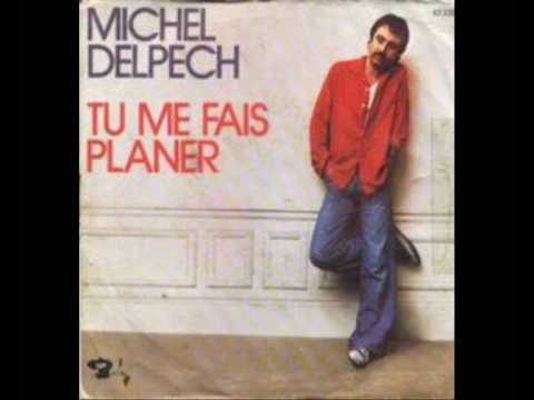 Michel Delpech — Tu me fais planer - Michel Delpech