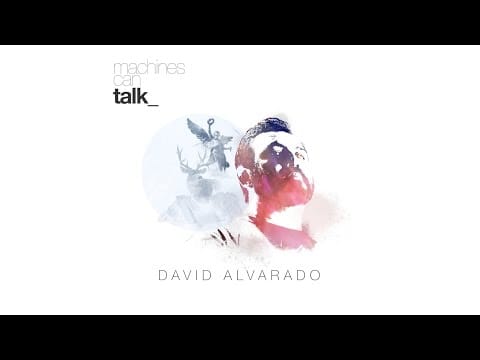 David Alvarado — David Alvarado - Sons of Thunder - Machines Can Talk