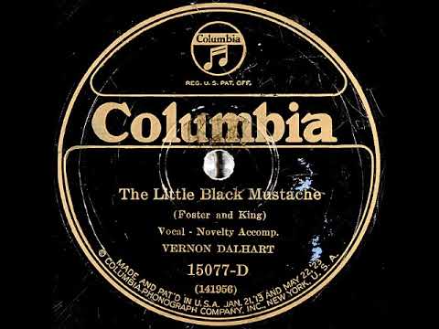 Vernon Dalhart — The Little Black Mustache ~ Vernon Dalhart with Novelty Accomp. (1926)
