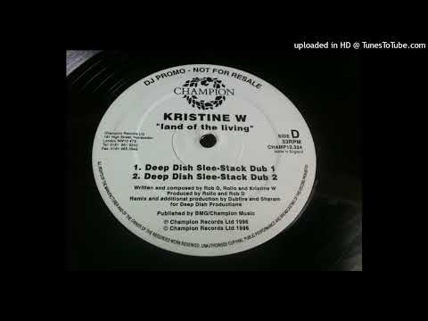 Kristine W — Kristine W - Land Of The Living (Deep Dish Slee-Stack Dub 1)